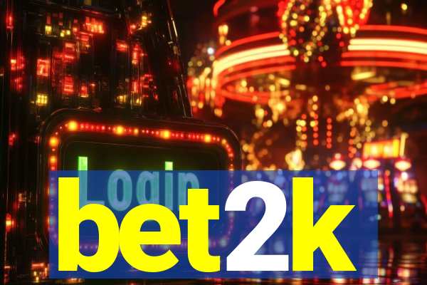 bet2k