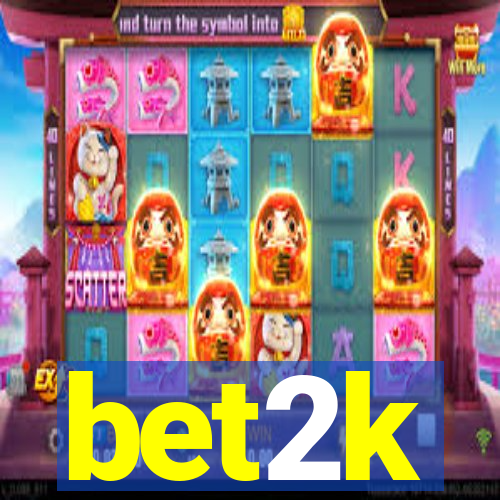 bet2k