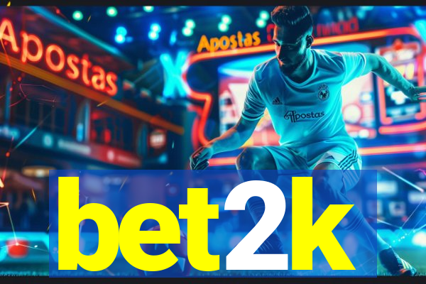 bet2k
