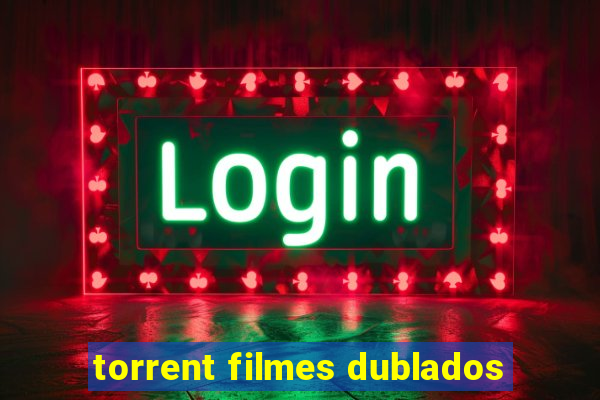 torrent filmes dublados