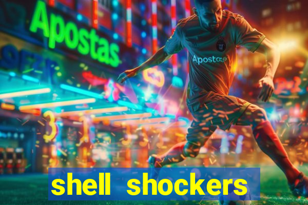 shell shockers crazy games