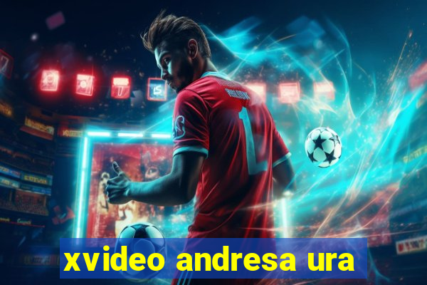 xvideo andresa ura