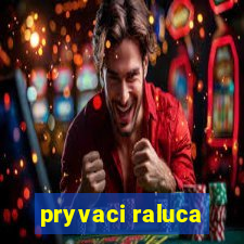 pryvaci raluca