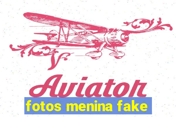 fotos menina fake