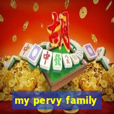my pervy family