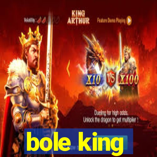 bole king
