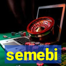 semebi