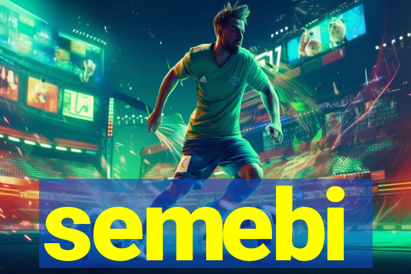 semebi