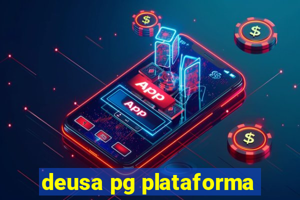 deusa pg plataforma