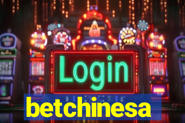 betchinesa