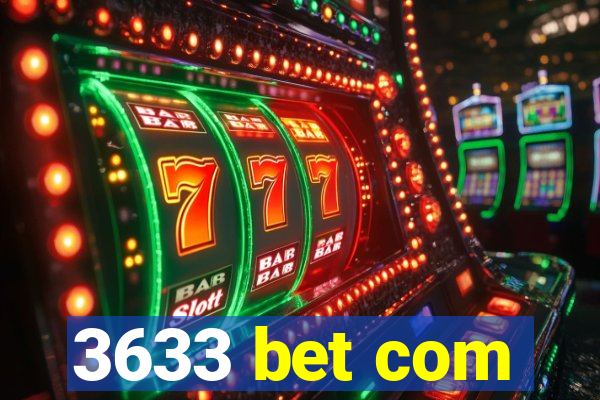 3633 bet com