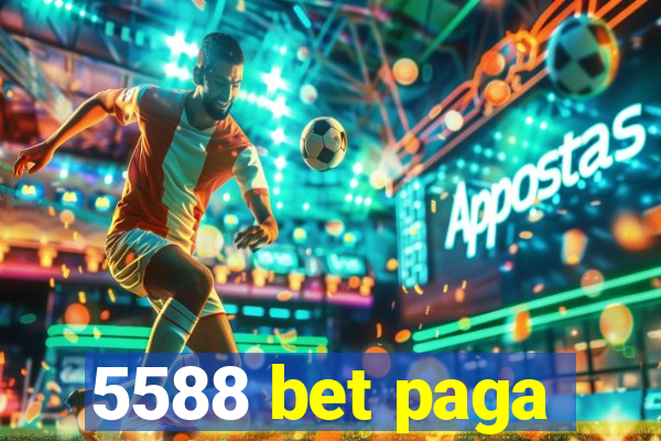5588 bet paga