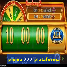 pluma 777 plataforma