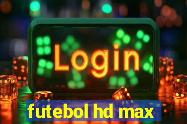 futebol hd max