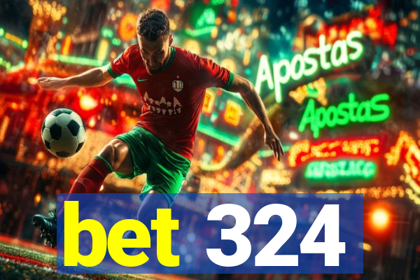 bet 324