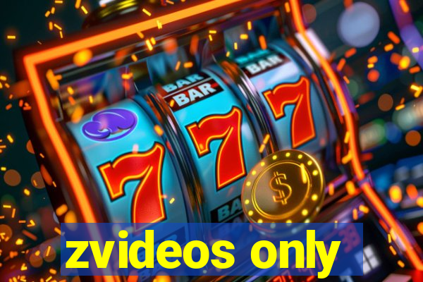 zvideos only