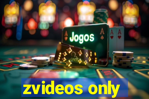 zvideos only