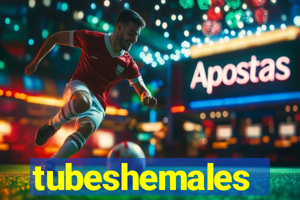 tubeshemales