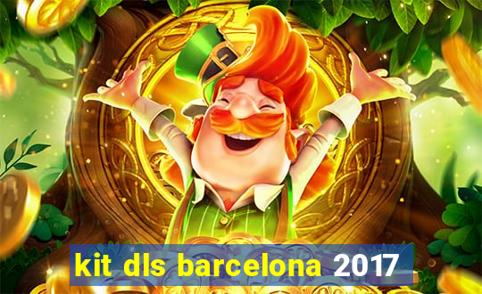 kit dls barcelona 2017