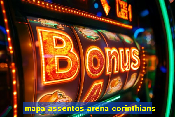 mapa assentos arena corinthians