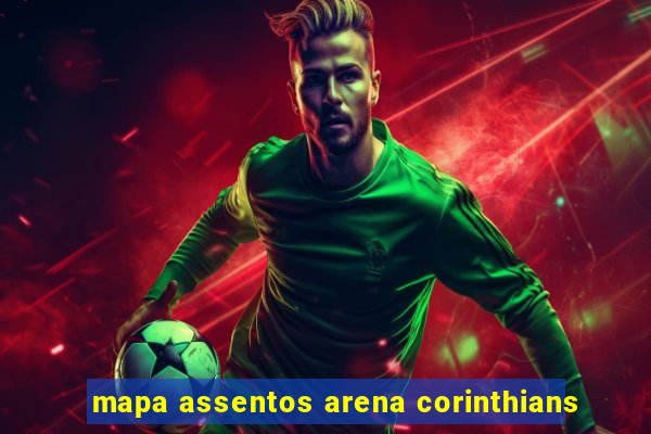 mapa assentos arena corinthians