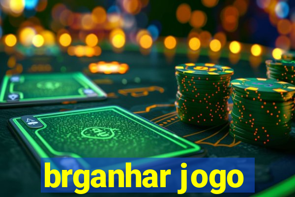 brganhar jogo
