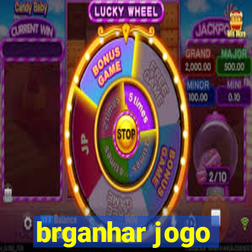 brganhar jogo