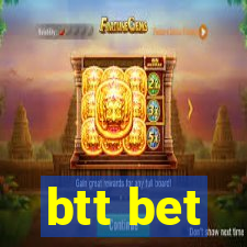 btt bet