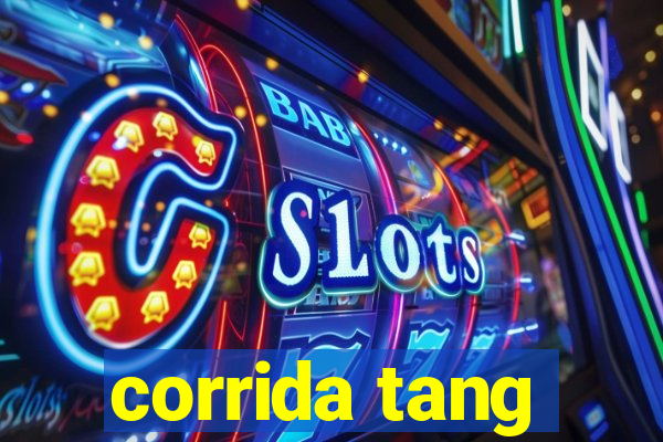 corrida tang