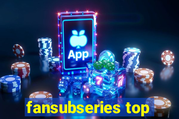 fansubseries top