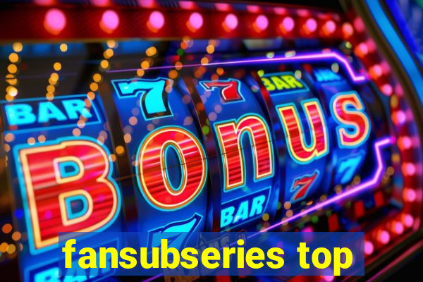 fansubseries top