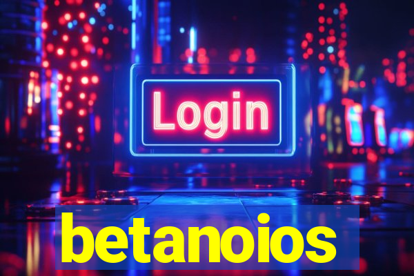 betanoios