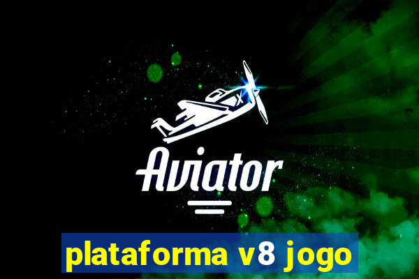 plataforma v8 jogo
