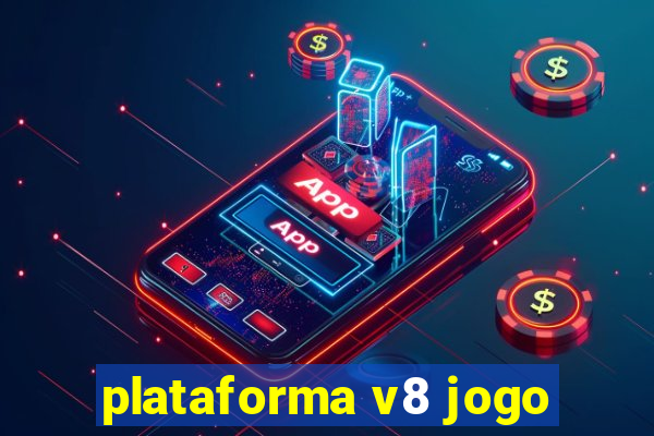 plataforma v8 jogo