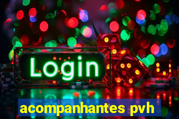 acompanhantes pvh