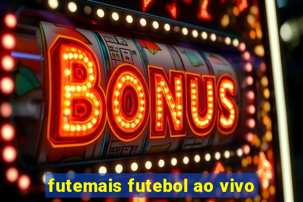 futemais futebol ao vivo