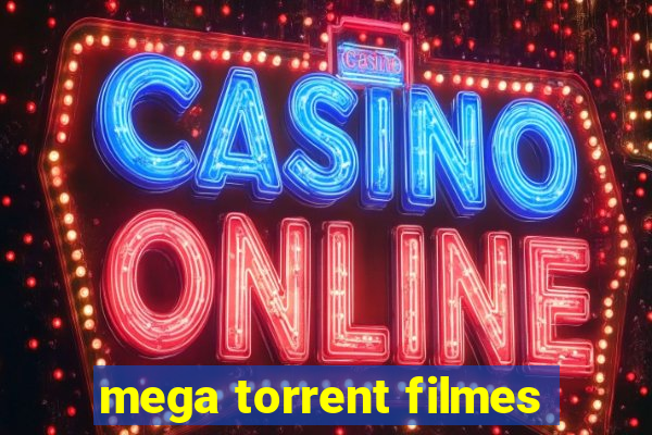 mega torrent filmes