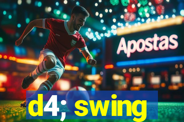 d4; swing