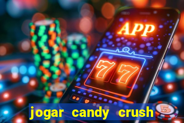 jogar candy crush saga no facebook