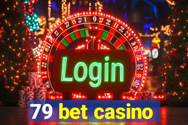 79 bet casino