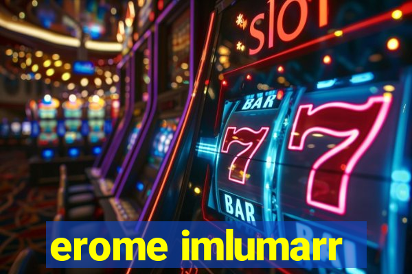 erome imlumarr