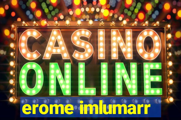 erome imlumarr
