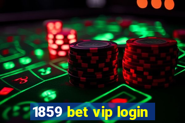 1859 bet vip login