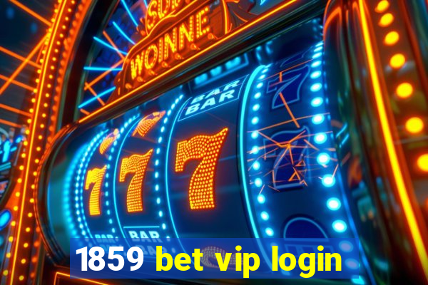 1859 bet vip login