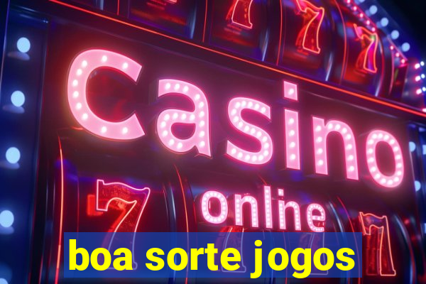 boa sorte jogos