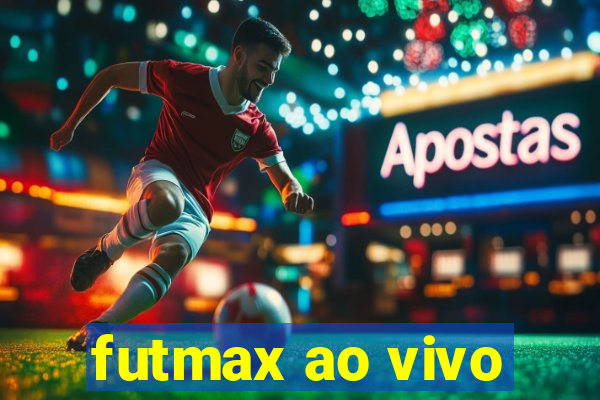 futmax ao vivo