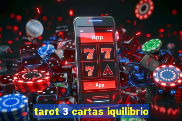 tarot 3 cartas iquilibrio