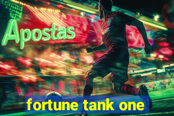 fortune tank one