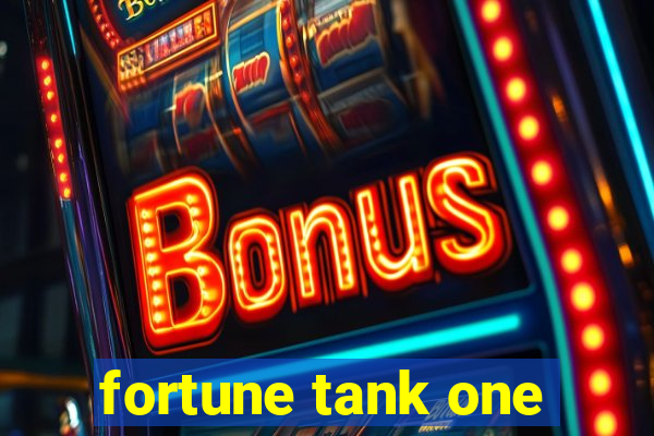 fortune tank one