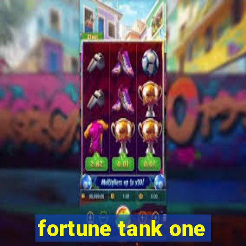 fortune tank one